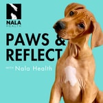 Logo of the podcast Paws&Reflect with Nala Health Podcast Paws&Reflect with Nala Health