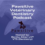 Pawsitive Veterinary Dentistry “The podcast for veterinary dental teams—hosted by Benita Altier, LVT, VTS (Dentistry).” Podcast Pawsitive Veterinary Dentistry “The podcast for veterinary dental teams—hosted by Benita Altier, LVT, VTS (Dentistry).”