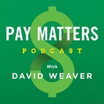 Logo of the podcast Pay Matters with David Weaver Podcast Pay Matters with David Weaver