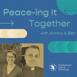 Podcast Peace-ing It Together with Annica and Ben