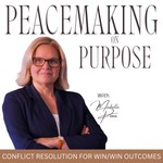 Logo of the podcast Peace Making on Purpose | Conflict Resolution, Communication skills, Managing Anger, Stress, Reconciliation Win Win, Women, Avoidance, Common Ground Podcast Peace Making on Purpose | Conflict Resolution, Communication skills, Managing Anger, Stress, Reconciliation Win Win, Women, Avoidance, Common Ground