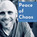 Peace of Chaos: a podcast by Matt Neal Podcast Peace of Chaos: a podcast by Matt Neal