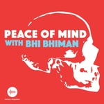 Logo of the podcast Peace Of Mind with Bhi Bhiman Podcast Peace Of Mind with Bhi Bhiman