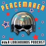 Logo of the podcast Peacemaker - A Lorehounds DCUniverse Podcast Podcast Peacemaker - A Lorehounds DCUniverse Podcast
