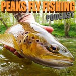 Logo of the podcast Peaks Fly Fishing Podcast Podcast Peaks Fly Fishing Podcast