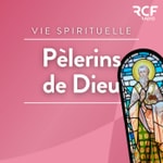 Pèlerins de Dieu Podcast Pèlerins de Dieu