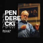 Penderecki in Memoriam Podcast Penderecki in Memoriam