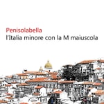 Logo of the podcast Penisolabella viaggi nell'Italia sconosciuta Podcast Penisolabella viaggi nell'Italia sconosciuta
