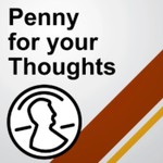Logo of the podcast Penny For Your Thoughts Podcast Penny For Your Thoughts