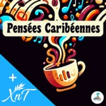 Logo of the podcast Pensées Caribéennes / Xplore'n Talk Podcast Pensées Caribéennes / Xplore'n Talk