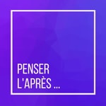 Logo of the podcast Penser L'après Podcast Penser L'après