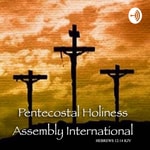 Podcast Pentecostal Holiness Assembly 