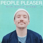 Podcast People Pleaser with Austin Archer
