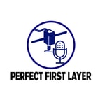 Logo of the podcast Perfect First Layer Podcast Podcast Perfect First Layer Podcast