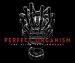 Logo of the podcast Perfect Organism: The Alien Saga Podcast Logo of the podcast Perfect Organism: The Alien Saga Podcast