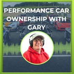 Logo of the podcast Performance Car Ownership with Gary Podcast Performance Car Ownership with Gary