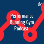 Logo of the podcast Performance Running Gym Podcast Podcast Performance Running Gym Podcast