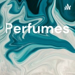 Logo of the podcast Perfumes Logo of the podcast Perfumes