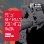 Logo of the podcast Perły reportażu Polskiego Radia Podcast Perły reportażu Polskiego Radia