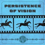 Persistence of Vision Persistence of Vision