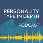 Logo of the podcast Personality Type in Depth Podcast Podcast Personality Type in Depth Podcast
