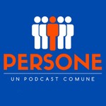 Persone - Un Podcast Comune Podcast Persone - Un Podcast Comune