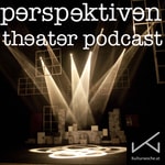 Logo of the podcast Perspektiven - Der Theaterpodcast Podcast Perspektiven - Der Theaterpodcast