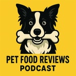 Logo of the podcast Pet Food Reviews Podcast Podcast Pet Food Reviews Podcast