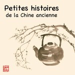 Logo of the podcast Petites histoires de la Chine ancienne Podcast Petites histoires de la Chine ancienne