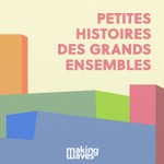 Logo of the podcast Petites histoires des grands ensembles Podcast Petites histoires des grands ensembles