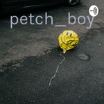 Logo of the podcast petpetch_boy Podcast petpetch_boy