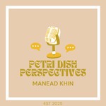 Logo of the podcast PETRI DISH PERSPECTIVES Podcast PETRI DISH PERSPECTIVES