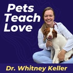 Pets Teach Love with Dr. Whitney Keller