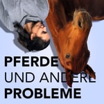 Logo of the podcast Pferde und andere Probleme Podcast Pferde und andere Probleme
