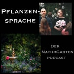 Logo of the podcast Pflanzensprache der Naturgarten Podcast Podcast Pflanzensprache der Naturgarten Podcast