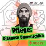 Podcast Pflege: Diagnose Unmenschlich