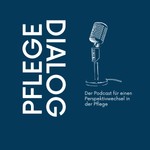 Pflegedialog - Der Podcast für einen Perspektivwechsel in der Pflege Podcast Pflegedialog - Der Podcast für einen Perspektivwechsel in der Pflege