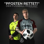 Logo of the podcast "PFOSTEN RETTET!" - Der Fußball-Podcast mit Alex und Dennis Podcast "PFOSTEN RETTET!" - Der Fußball-Podcast mit Alex und Dennis