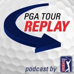 Logo of the podcast PGA TOUR Replay Golf Podcast Logo of the podcast PGA TOUR Replay Golf Podcast