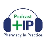Pharmacy In Practice Podcast Pharmacy In Practice Podcast