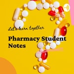 Logo of the podcast Pharmacy Students Notes Podcast Pharmacy Students Notes
