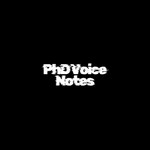 Logo of the podcast PhD Voice Notes Podcast PhD Voice Notes