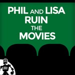 Logo of the podcast Phil and Lisa Ruin the Movies Podcast Phil and Lisa Ruin the Movies