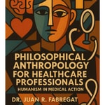 Podcast Philosophical Anthropology for Healthcare Professionals: Humanism in Medical Action