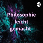 Logo of the podcast Philosophie leicht gemacht Podcast Philosophie leicht gemacht