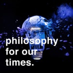 Logo of the podcast Philosophy For Our Times