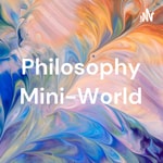 Logo of the podcast Philosophy Mini-World Podcast Philosophy Mini-World