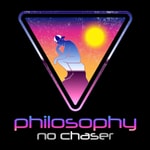 Philosophy No Chaser Podcast Philosophy No Chaser