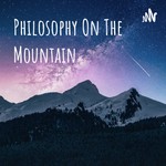 Logo of the podcast Philosophy On The Mountain Podcast Philosophy On The Mountain