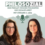 PhiloSozial - Ein Podcast zwischen Philosophie und Sozialer Arbeit Podcast PhiloSozial - Ein Podcast zwischen Philosophie und Sozialer Arbeit